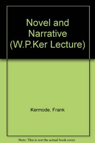 Novel and Narrative (W.P.Ker Lecture)