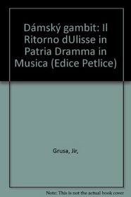 Damsky gambit: Il ritorno dUlisse in patria : dramma in musica (Edice Petlice) (Czech Edition)