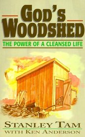 God's Woodshed: The Power of a Cleansed Life