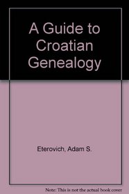 A Guide to Croatian Genealogy