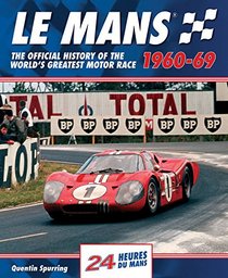Le Mans 1960-69: The Official History Of The World's Greatest Motor Race