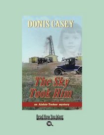 The Sky Took Him (EasyRead Large Bold Edition): An Alafair Tucker Mystery