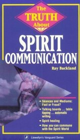 The Truth About Spirit Communication (Llewellyn's Vanguard Series)