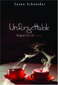Unforgettable: Vignettes of Love