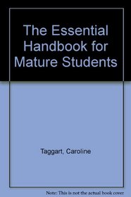 The Essential Handbook for Mature Students
