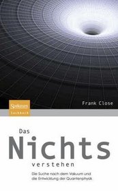Das Nichts verstehen: Die Suche nach dem Vakuum und die Entwicklung der Quantenphysik (German Edition)