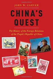 China's Quest: The History of the Foreign Relations of the People's Republic of China