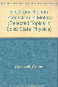 The Electron-Phonon Interaction in Metals (Selected Topics in Solid State Physics XVI)