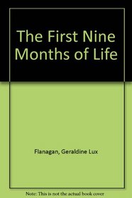 The first nine months of life.