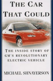 Car That Could:, The : The Inside Story of GM's Revolutionary Electric Vehicle