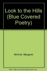 Look to the Hills (Blue Covered Poetry)