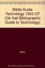 Bibliographic Guide to Technology: 1993 (Gk Hall Bibliographic Guide to Technology)