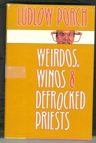 Weirdos, Winos  Defrocked Priests
