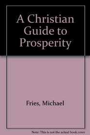 A Christian Guide to Prosperity