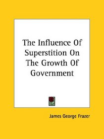 The Influence Of Superstition On The Growth Of Government