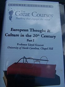 European Thought and Culture in the 20th Century Part 1 (The Great Courses: Philosophy & Intellectual History)