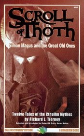 Scroll of Thoth: Tales of Simon Magus & the Great Old Ones (Maverick Guide Series)