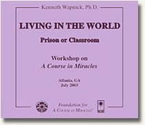 Living in the World: Prison or Classroom