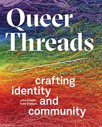 Queer Threads: Crafting Identity and Community