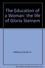 The Education of a Woman: Gloria Steinem