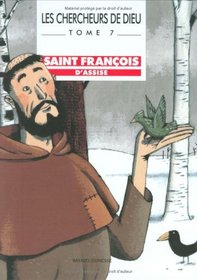 Les Chercheurs de Dieu, tome 7 : Saint Franois d'Assise