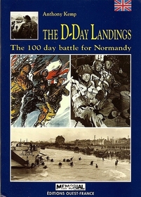 The D-Day Landings. The 100 Day Battle For Normandy