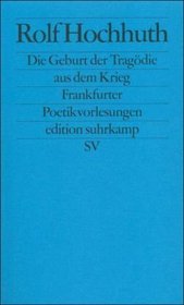 Geburt Der Tragodie Aus Dem Krieg: Frankfurter Poetik-Vorlesungen (Edition Suhrkamp)
