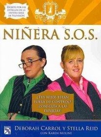 Ninera S.O.S./ Babysitter S.O.S: Las Expertas Te Dicen Como Superar Emergencias Con Tus Hijos/ Expert Advice for All Your Parenting Emergencies (Spanish Edition)
