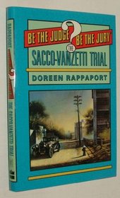 The Sacco-Vanzetti Trial (Be the Judge-Be the Jury)