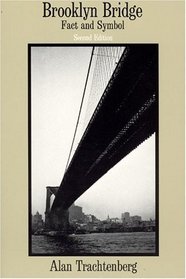 Brooklyn Bridge : Fact and Symbol (Phoenix Book; P828)