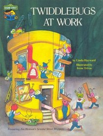 Twiddlebugs at Work: Featuring Jim Henson's Sesame Street Muppets