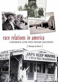 Race Relations in America: A Reference Guide with Primary Documents (Major Issues in American History)