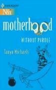 Motherhood Without Parole (Harlequin Next, No 65)