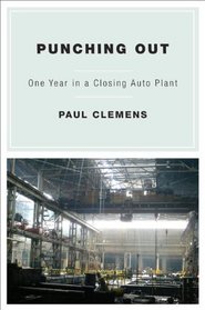 Punching Out: One Year in a Closing Auto Plant