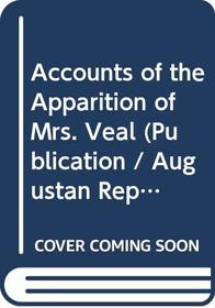 Accounts of the Apparition of Mrs. Veal (Augustan Reprints)