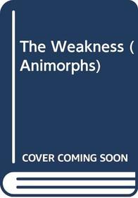 The Weakness #37 (Animorphs (Sagebrush))
