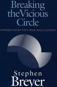 Breaking the Vicious Circle : Toward Effective Risk Regulation
