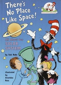 There's No Place Like Space : All About Our Solar System (Cat in the Hat's Learning Library)