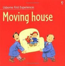 Moving House (First Experiences)