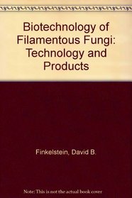 Biotechnology of Filamentous Fungi (The Biotechnology Series)