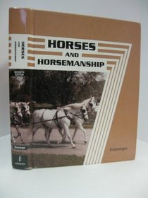 Horses and Horsemanship (Ensminger, M. Eugene. Animal Agriculture Series.)