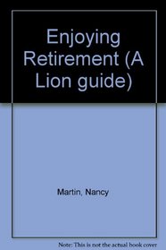 Enjoying Retirement (A Lion guide)