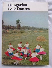 Hungarian Folk Dances (Hungarian Folk Art Series)