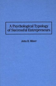 A Psychological Typology of Successful Entrepreneurs