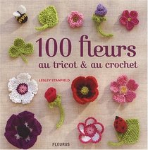 100 fleurs au tricot et au crochet (French Edition)