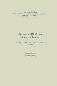 Formen und Funktion mndlicher Tradition: Vortrge eines Akademiesymposiums in Bonn, Juli 1993 (Abhandlungen der Nordrhein-Westflischen Akademie der Wissenschaften) (German Edition)