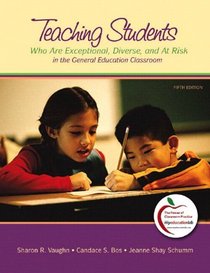 Teaching Students Who are Exceptional, Diverse, and at Risk in the General Education Classroom (with MyEducationLab) (5th Edition)