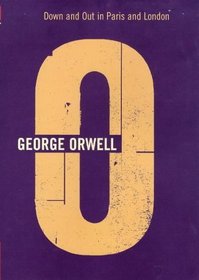 The Complete Works of George Orwell: Volume 1: Down and Out in Paris and London