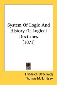 SYSTEM OF LOGIC & HIST OF LOGI