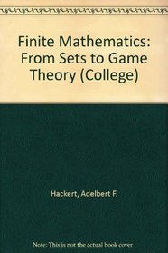 Finite Mathematics: From Sets to Game Theory (College)